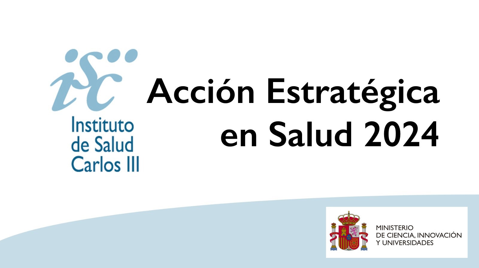 La Acción Estratégica en Salud (AES), que gestiona el ISCIII como organismo dependiente del Ministerio de Cioencia, Innovación y Universidades, es la principal herramienta para financiar en Espña investigación biomédica y sanitaria